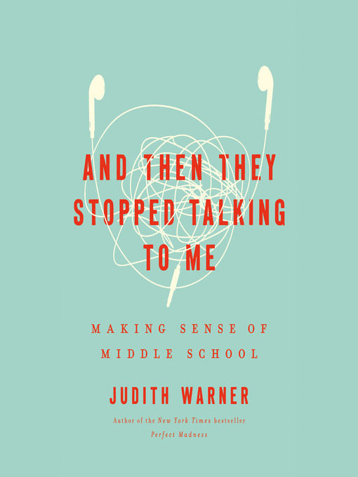 Title details for And Then They Stopped Talking to Me by Judith Warner - Wait list